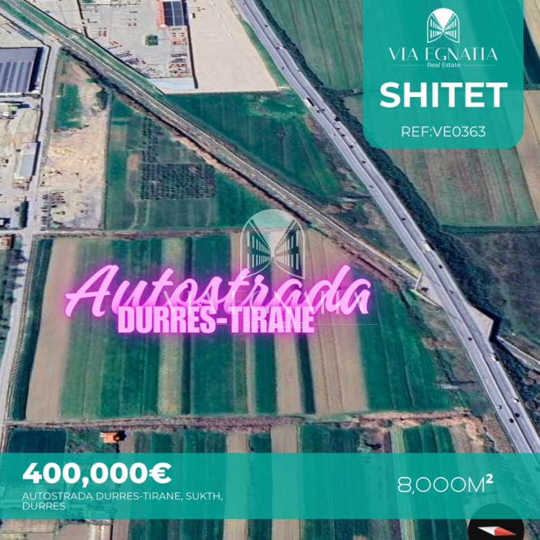 SHITET TOKË INDUSTRIALE PRANË AUTOSTRADËS DURRËS–TIRANË